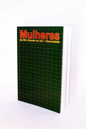 Mulheres do Rio Grande do Sul: Diversidade | Organizado por Sérgio Rosa de Paiva - brochura